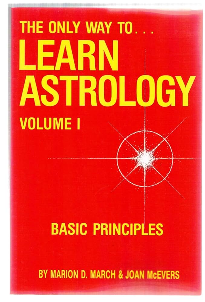 The Only Way to Learn Astrology, Vol. 1: marion-march-joan